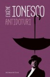Antidoturi - Eugene Ionesco - Carti beletristica Humanitas - Coperta brosata