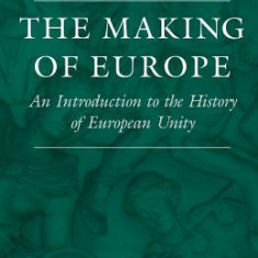 The Making of Europe: An Introduction to the History of European Unity