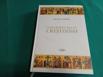 O INTRODUCERE &amp;Icirc;N CREȘTINISM * RĂZVAN CODRESCU * 2016 * 09 foto