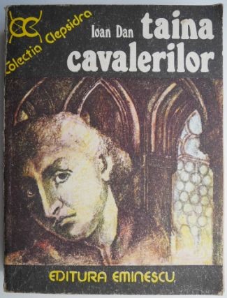 Taina cavalerilor &ndash; Ioan Dan