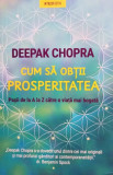 Deepak Chopra - Cum sa obtii prosperitatea (2021)