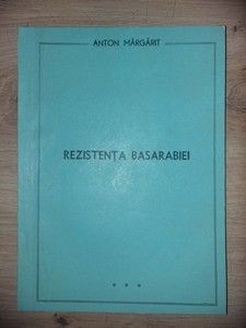 Rezistenta Basarabiei- Anton Margarit foto