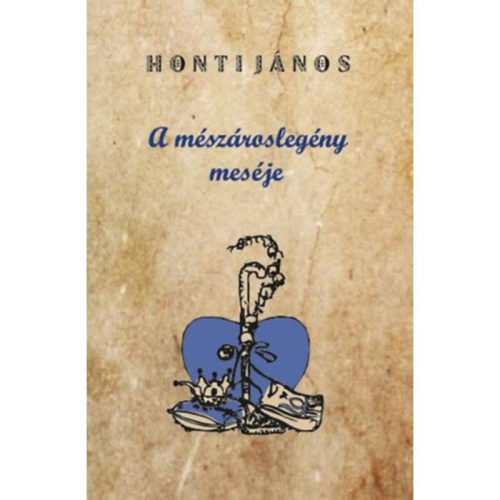 A m&eacute;sz&aacute;rosleg&eacute;ny mes&eacute;je - Honti J&aacute;nos
