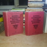 CONSTANTIN KIRITESCU - ISTORIA RAZBOIULUI PENTRU INTREGIREA ROMANIEI , 1916-1919 * ( VOL. 1 + VOL. 2 ) , 1989 #