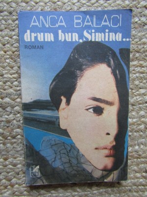Anca Balaci - Drum bun, Simina,1987 foto