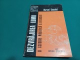 DEZVRĂJIREA LUMII *O ISTORIE POLITICĂ A RELIGIEI / MARCEL GAUCHET /1993 *K