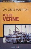 Jules Verne - Un oras plutitor (Editia: 2006)