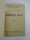 CANTECUL UITAT - MIHAIL SERBAN