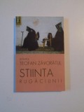 STIINTA RUGACIUNII de SFANTUL TEOFAN ZAVORATUL , 2008,