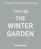 The Winter Garden: Grow to Love Your Garden Through the Colder Months
