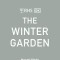 The Winter Garden: Grow to Love Your Garden Through the Colder Months