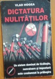 Dictatura Nulitatilor - Vlad Hogea