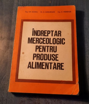 Indreptar merceologic pentru produse alimentare Gh. Boeru V. Gheorghe Mandita foto