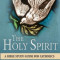 The Holy Spirit: A Bible Study Guide for Catholics