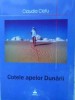 Cotele Apelor Dunarii - Claudia Ciofu, Editura Timpul, 2004, Roman, Literatura Romana, Paperback