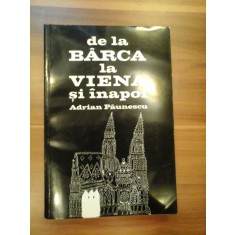 DE LA BARCA LA VIENA SI INAPOI - ADRIAN PAUNESCU