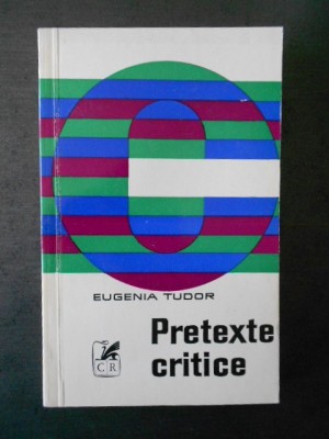 Eugenia Tudor - Pretexte critice foto
