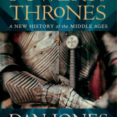 Powers and Thrones: A New History of the Middle Ages