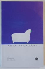 ARTA RELAXARII , EDITIA A II - A de CLAUDIA HAMMOND , 2025 *MICI DEFECTE