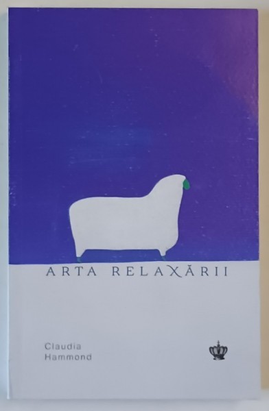 ARTA RELAXARII , EDITIA A II - A de CLAUDIA HAMMOND , 2025 *MICI DEFECTE