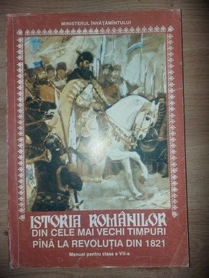 Istoria romanilor din cele mai vechi timpuri pina la Revolutia din 1821. Manual pentru clasa a 7-a- H. Daicoviciu, T. Popoviciu foto