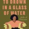 How Not to Drown in a Glass of Water