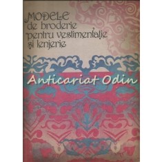 Modele De Broderie Pentru Vestimentatie Si Lenjerie - Elvira Zamfirescu-Talianu