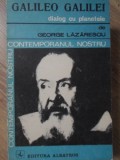 GALILEO GALILEI DIALOG CU PLANETELE-GEORGE LAZARESCU-223053