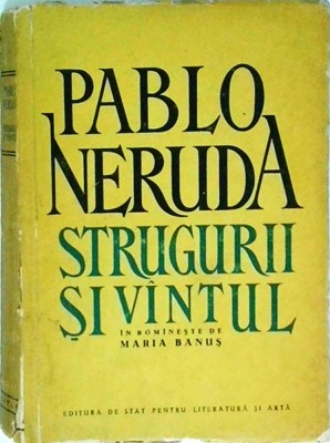 Pablo Neruda - Strugurii si vantul foto
