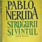Pablo Neruda - Strugurii si vantul