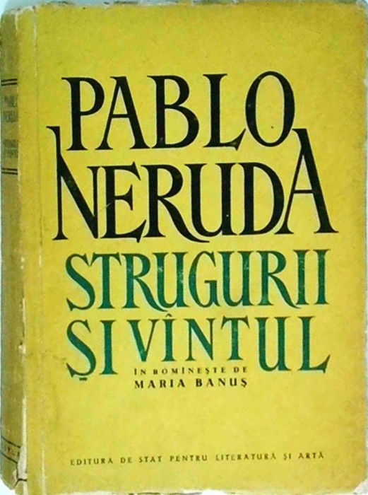 Pablo Neruda - Strugurii si vantul
