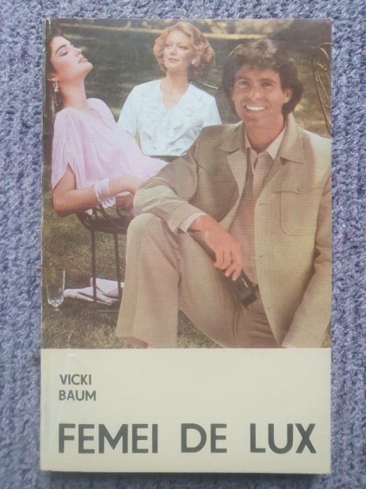 FEMEI DE LUX - VICKI BAUM, 1992, 244 pagini