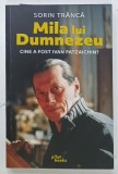 MILA LUI DUMNEZEU, CINE A FOST IVAN PATZAICHIN de SORIN TRANCA, 2025