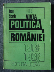 Ioan Scurtu - Din via?a politica a Romaniei: ... Partidului ?aranesc 1918-1926 foto