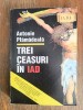 Trei ceasuri in Iad - Antonie Plamadeala / R4P4F, Alta editura