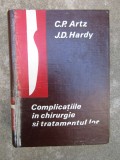 C. P. ARTZ J. D. HARDY - COMPLICATIILE IN CHIRURGIE SI TRATAMENTUL LOR