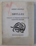 SIBYLLES par ROBERT MARTEAU , vingt et un dessins originaux de GUSTAVE SINGER , 1971