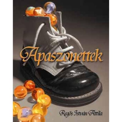 Apaszonettek - Reg&amp;ouml;s Istv&amp;aacute;n Attila foto