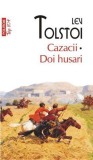 Cazacii. Doi husari - Lev Tolstoi - Editura Polirom