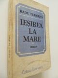 Iesirea la mare - Radu Tudoran