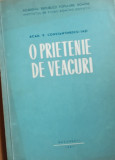 O PRIETENIE DE VEACURI - O. CONSTANTINESCU-IASI
