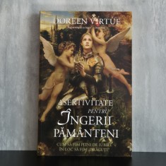 Doreen Virtue - Asertivitate pentru &icirc;ngerii păm&acirc;nteni. Cum să fim plini de iubire &icirc;n loc să fim &bdquo;drăguți&rdquo;
