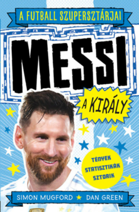 A futball szuperszt&aacute;rjai: Messi, a kir&aacute;ly - Green