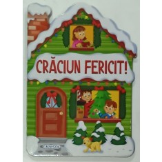 CRACIUN FERICIT ! CARTE PENTRU COPII , PAGINI CARTONATE , 2014