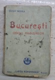 BUCURESTI ORASUL PRABUSIRILOR - OCTAV DESSILA