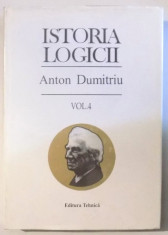 Istoria logicii / Anton Dumitriu Vol. 4 foto