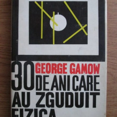George Gamow - 30 de ani care au zguduit fizica. Istoria teoriei cuantice