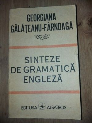 Sinteze de gramatica engleza- Georgiana Galateanu-Farnoaga foto