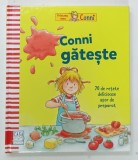 CONNI GATESTE , 70 DE RETETE DELICIOASE USOR DE PREPARAT de KARIN KERBER , EVA WENZEL si JANINA GORRISSEN , 2021
