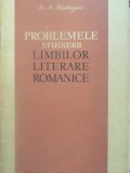 Problemele Studierii Limbilor Literare Romanice - R.A. Budagov, 1962, Editura Stiintifica, Romana, Carte
